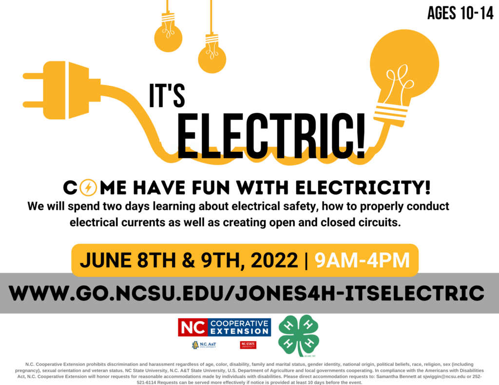It's Electric - For ages 10-14. Come have fun with electricity! We will spend two days learning about electrical safety, how to properly conduct electrical currents as well as creating open and closed circuits. June 8th & 9th, 2022 from 9 a.m.-4 p.m.
