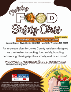 N.C. Cooperative Extension - Jones County Center presents... Holiday Food Safety Class! On November 15th, 2023 from 10AM-11AM at the Jones County Civic Center (832 NC Hwy 58 S, Trenton, NC 28585) an in-person class for Jones County residents designed as a refresher for cooking food safely, handling leftovers, gatherings/potluck safety, and much more! Only 25 spots! Registration required. Visit www.go.ncsu.edu/jcce-holiday23 to register. FREE groceries after class - fresh locally-grown whole chicken included but sides are not pictured.
