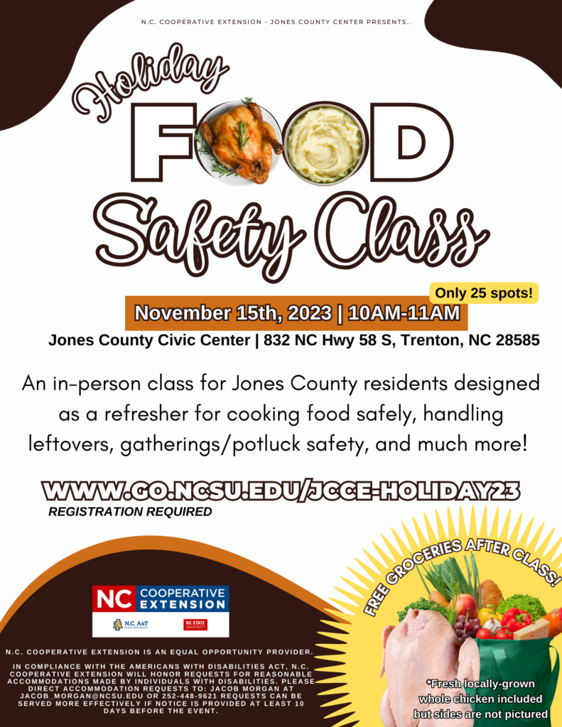 N.C. Cooperative Extension - Jones County Center presents... Holiday Food Safety Class! On November 15th, 2023 from 10 a.m.-11 a.m. at the Jones County Civic Center (832 NC Hwy 58 S, Trenton, NC 28585) an in-person class for Jones County residents designed as a refresher for cooking food safely, handling leftovers, gatherings/potluck safety, and much more! Only 25 spots! Registration required. Visit www.go.ncsu.edu/jcce-holiday23 to register. FREE groceries after class - fresh locally-grown whole chicken included but sides are not pictured.