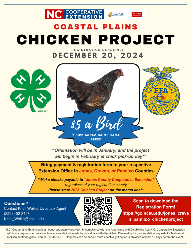 Coastal Plains Chicken Project 2025 - registration and payment due on december 20th, 2024 to N.C. Cooperative Extension jones county center at 367-a nc hwy 58 s, trenton nc. exact cash or check only. checks made payable to jones extension. questions can be directed to kristi welke at kristi_welke@ncsu.edu or 229-402-2403.